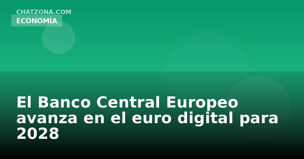 El Banco Central Europeo avanza en el euro digital para 2028