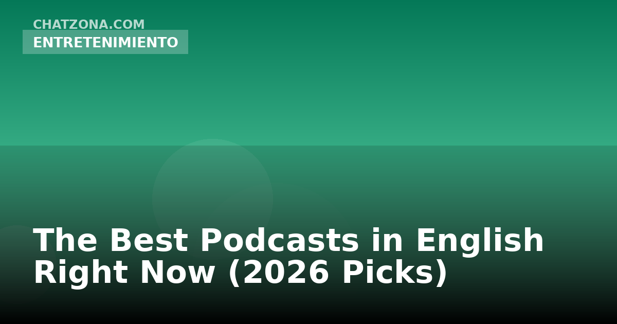 The Best Podcasts in English Right Now (2026 Picks)