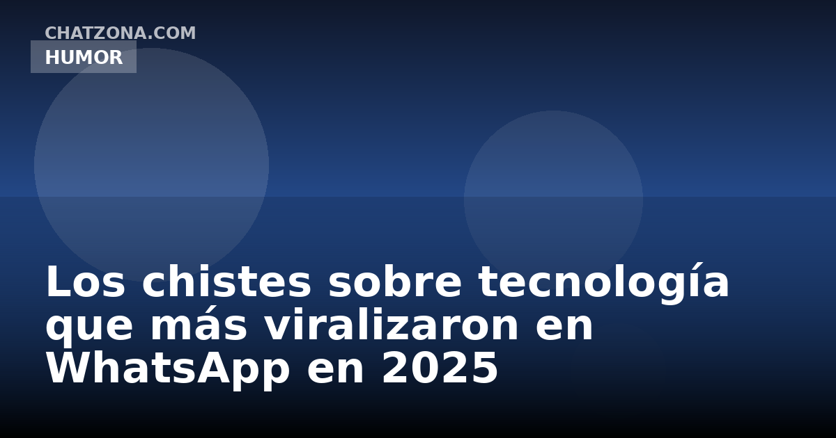 Los chistes sobre tecnología que más viralizaron en WhatsApp en 2025