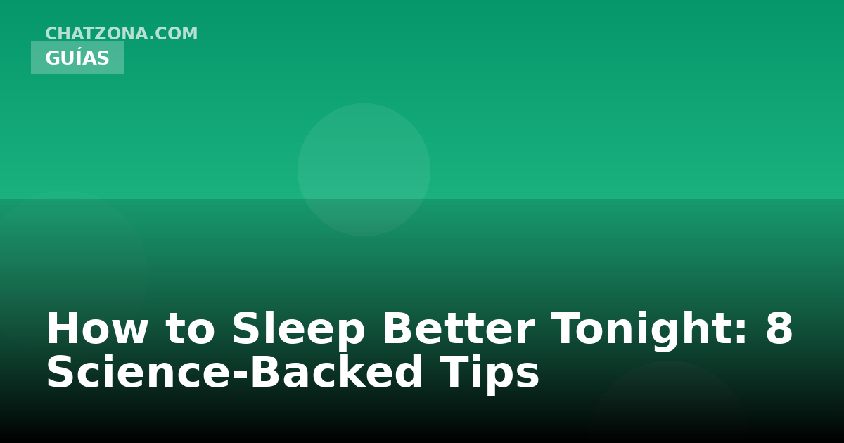 How to Sleep Better Tonight: 8 Science-Backed Tips