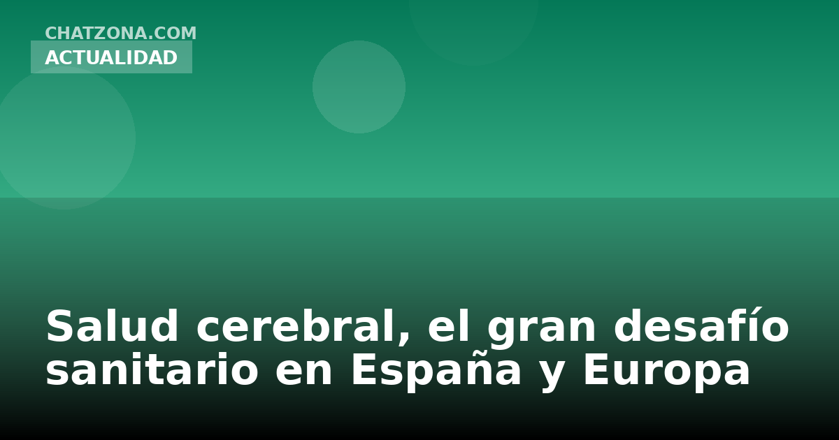 Salud cerebral, el gran desafío sanitario en España y Europa