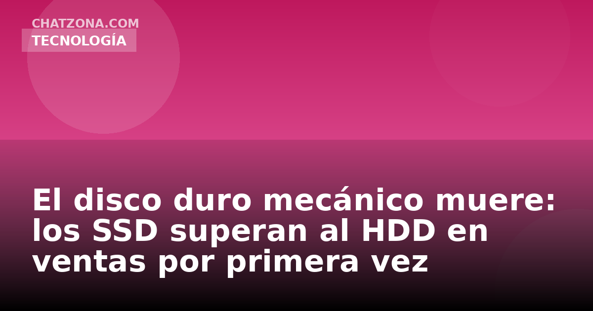 El disco duro mecánico muere: los SSD superan al HDD en ventas por primera vez