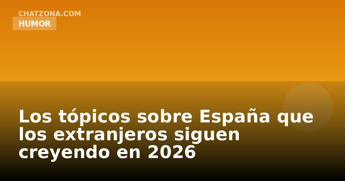 Los tópicos sobre España que los extranjeros siguen creyendo en 2026