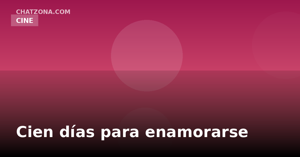 Cien días para enamorarse