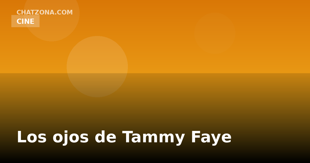 Los ojos de Tammy Faye