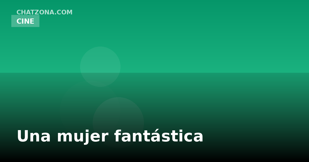Una mujer fantástica
