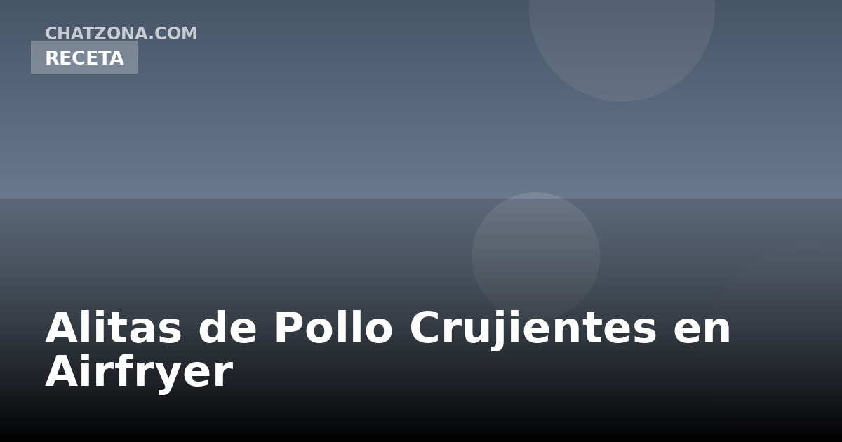 Alitas de Pollo Crujientes en Airfryer