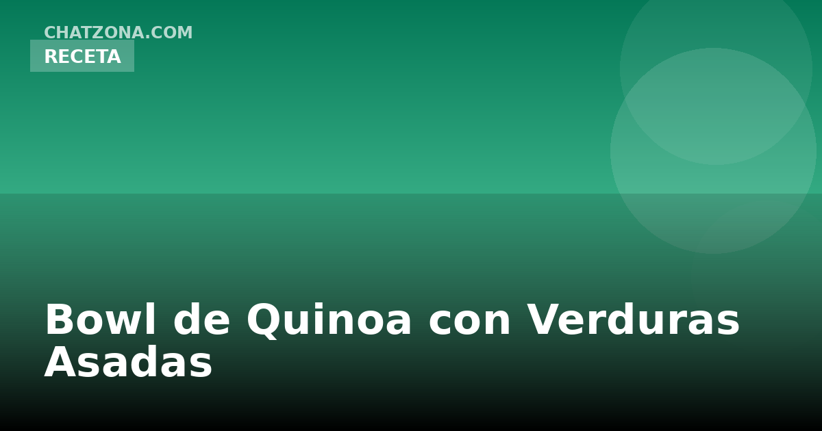 Bowl de Quinoa con Verduras Asadas