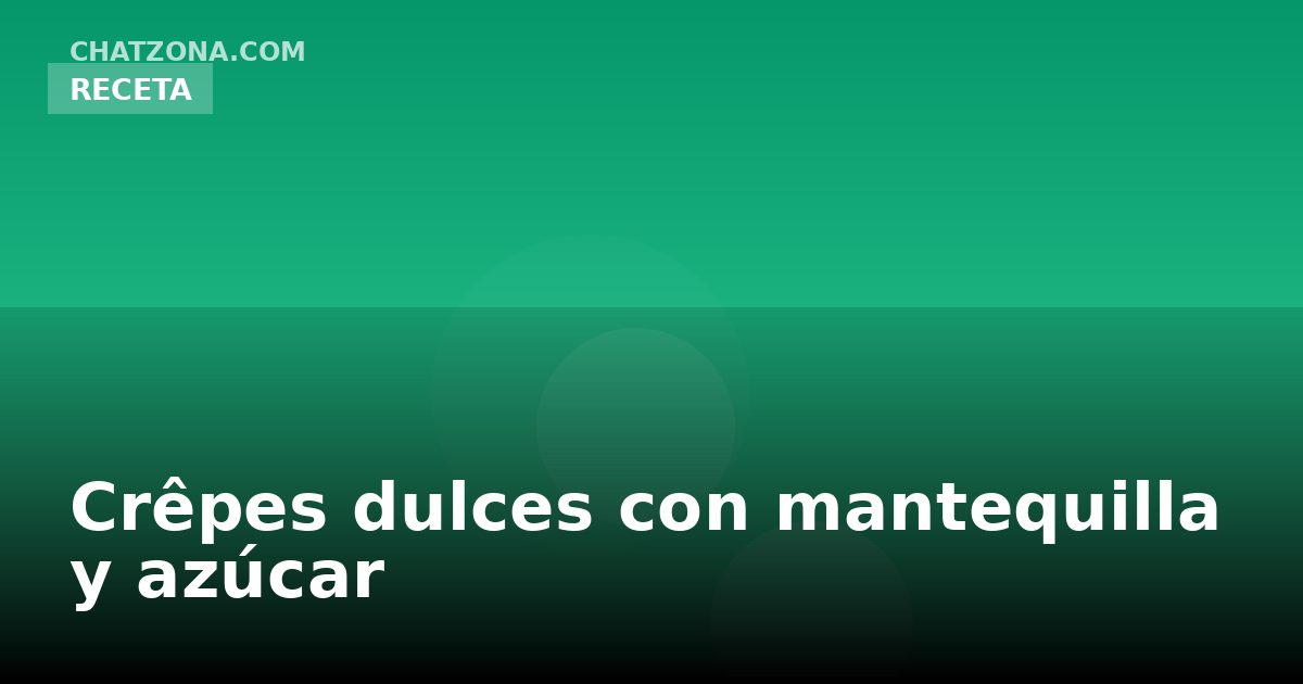 Crêpes dulces con mantequilla y azúcar