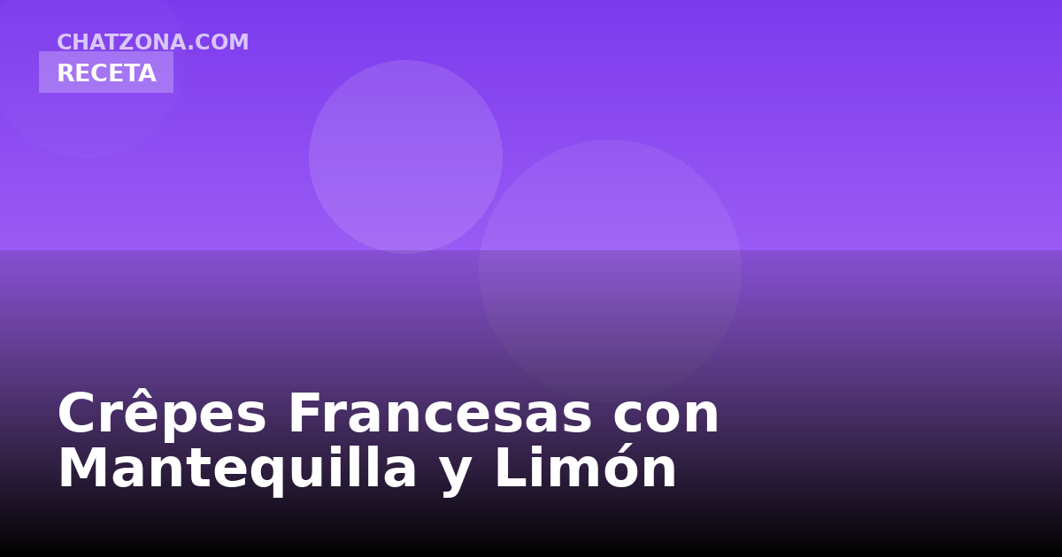 Crêpes Francesas con Mantequilla y Limón