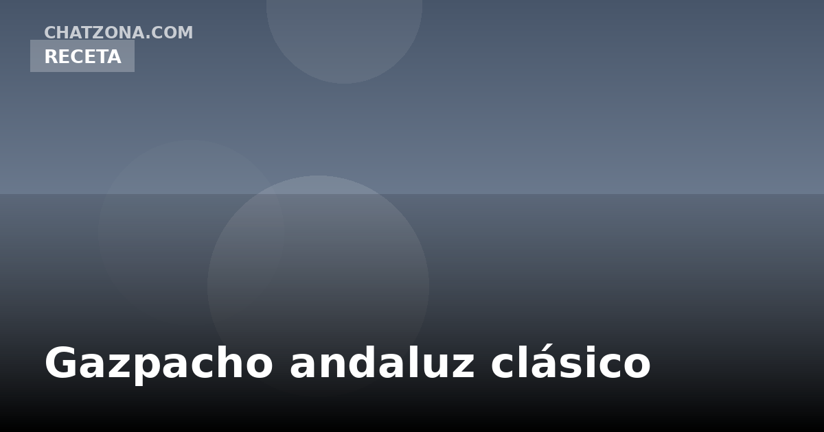 Classic Andalusian Gazpacho