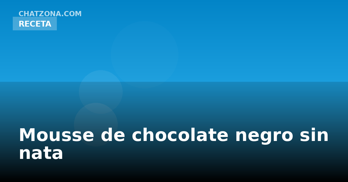 Mousse de chocolate negro sin nata