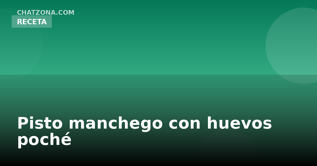 Pisto manchego con huevos poché