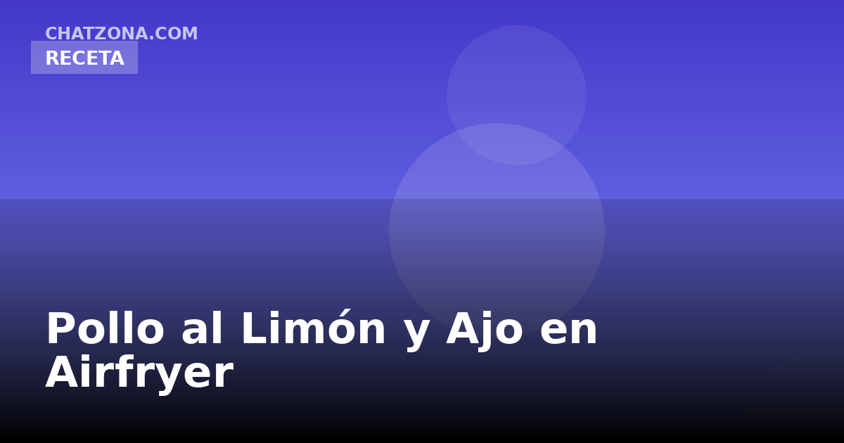 Pollo al Limón y Ajo en Airfryer
